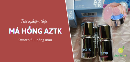 Test full bảng màu má hồng AZTK đang hot Tiktok