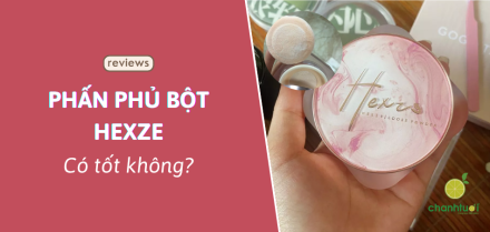 Dùng thử phấn phủ bột HEXZE chỉ hơn 100K tốt thật hay seeding?