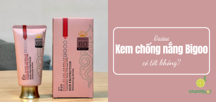 Review kem chống nắng Bigoo: Không tốt như quảng cáo!
