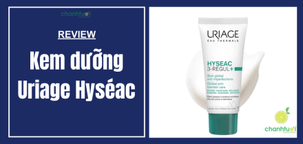 Review kem dưỡng Uriage Hyséac cho da dầu mụn thực tế khi dùng