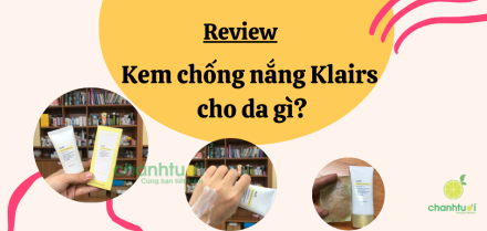 Review kem chống nắng Klairs có tốt không? Hợp với da gì?