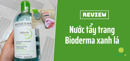Review nước tẩy trang Bioderma xanh cho da dầu mụn có tốt thật không?