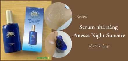 Review serum nhả nắng Anessa Night Suncare có đáng mua?