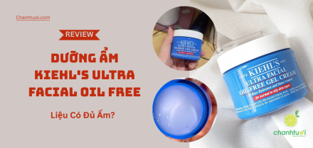Da dầu dùng Kiehl’s Ultra Facial Oil-Free Gel liệu có "nhẹ mặt"?