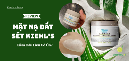 Review mặt nạ đất sét Kiehl's có hút dầu hiệu quả?