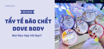 Review Tẩy tế bào chết body Dove Exfoliating Body Polish có tốt?