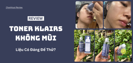 Toner Klairs Không Mùi – “Phao Cứu Sinh” Cho Da Đang Kích Ứng?