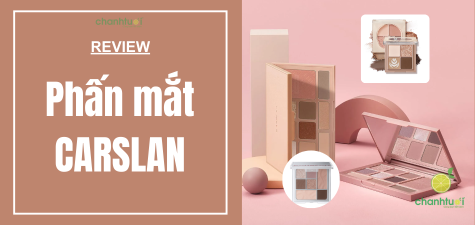 Phấn mắt Carslan có tốt không? Review chi tiết từng dòng
