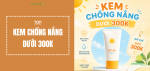 kem-chong-nang-duoi-300k-add
