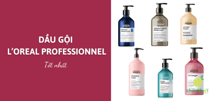 Top 6 dầu gội L'Oreal Professionnel không hề hối hận khi bỏ tiền mua