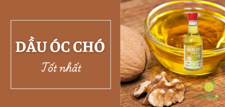 Dầu óc chó tốt nhất