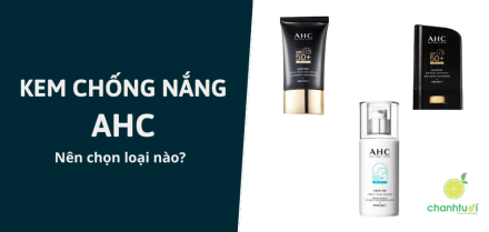 So sánh 3 loại kem chống nắng AHC bán chạy nhất