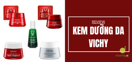 Review kem dưỡng da Vichy bản mới: Chọn loại nào cho da bạn?