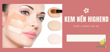 Top kem nền Highend đáng mua hiện nay