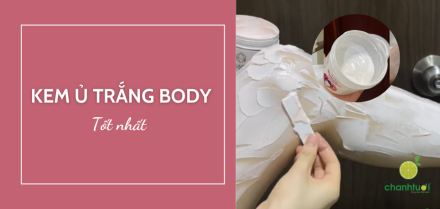 Ưu, nhược điểm của 4 kem ủ trắng body hot nhất hiện nay