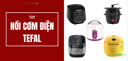 Top 5 Nồi Cơm Điện Tefal Tốt Nhất, Đáng Mua Nhất