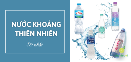 Nước khoáng thiên nhiên tốt nhất