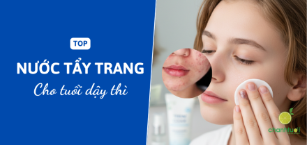 Nước tẩy trang cho tuổi dậy thì tốt