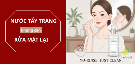 Nước tẩy trang không cần rửa mặt