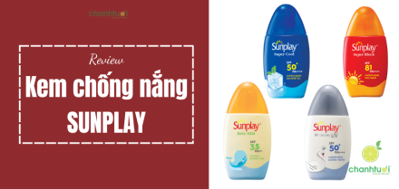 Kem chống nắng Sunplay loại nào tốt? Review chi tiết nhất