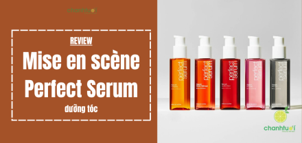 Review tinh chất dưỡng tóc Mise En Scène Perfect Serum: Chọn loại nào?