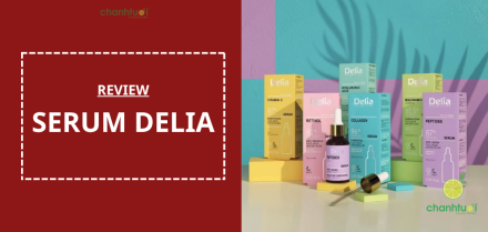 Review serum Delia: 6 dòng nổi bật, ưu nhược điểm từng loại