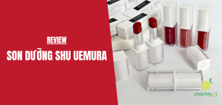 Review son dưỡng Shu Uemura: Chọn Kinu Care Nudes hay CC Oil?