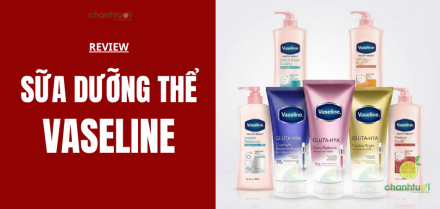 Review top sữa dưỡng thể Vaseline: Loại nào cho bạn?