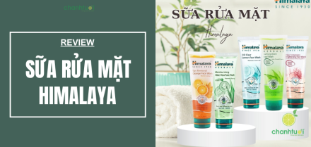 Review sữa rửa mặt Himalaya: Ưu nhược điểm từng dòng