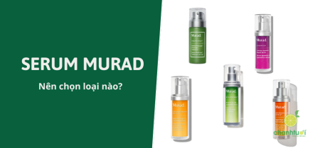Review serum Murad: Sự khác biệt về hiệu quả giữa các dòng