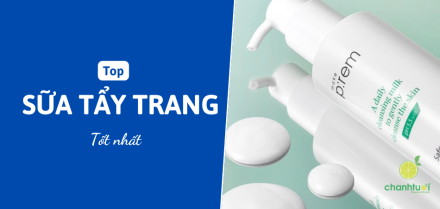 Top 6 sữa tẩy trang tốt