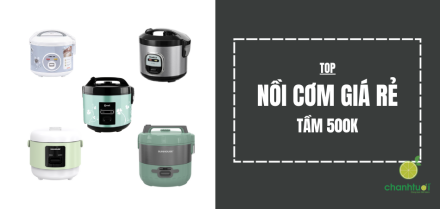 Nồi cơm điện giá rẻ tầm 500k tốt nhất