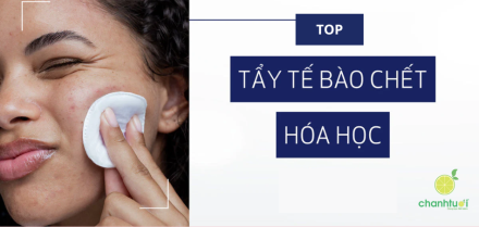 Tẩy tế bào chết hóa học tốt nhất