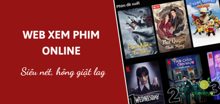Top 8 web xem phim online hay, miễn phí, độ nét cao, không giật lag