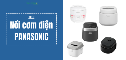 Top 5 nồi cơm điện Panasonic bền, nấu ngon đáng chọn