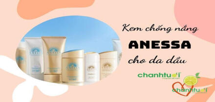 Kem chống nắng Anessa cho da dầu tốt nhất
