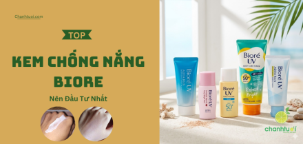 Kem chống nắng Biore tốt nhất