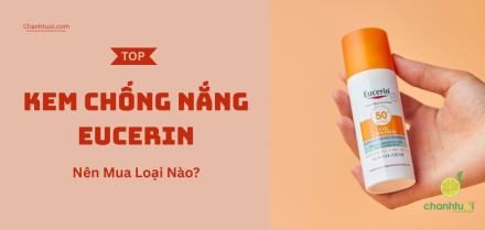 Kem chống nắng Eucerin tốt nhất