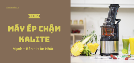 Máy ép chậm Kalite tốt nhất