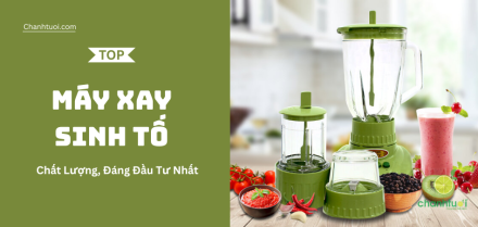 Máy xay sinh tố tốt nhất