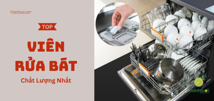 Viên rửa bát tốt nhất