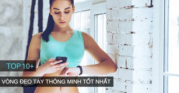 vòng đeo tay thông minh tốt nhất
