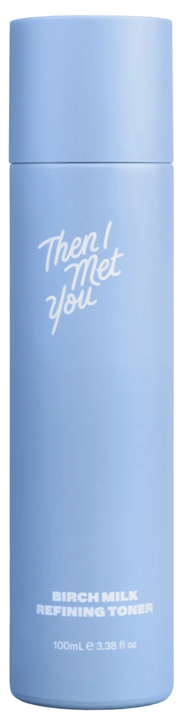 Then I Met You Birch Milk Refining Toner