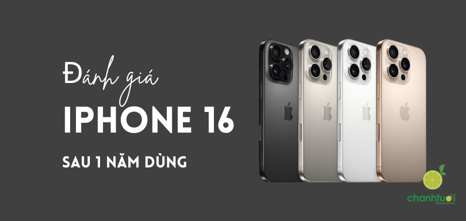 Đánh giá nhanh iPhone 16 sau 1 năm: Thiết kế, hiệu năng và camera