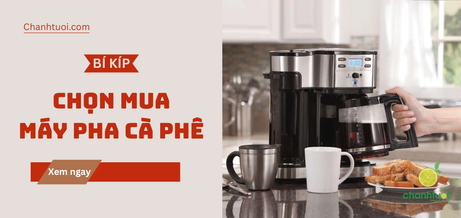 Kinh Nghiệm Mua Máy Pha Cà Phê: Đọc Trước Kẻo Tốn Tiền Oan