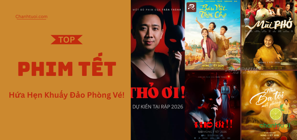 Tết 2026 xem phim gì cho đáng? Top phim Tết được mong chờ nhất