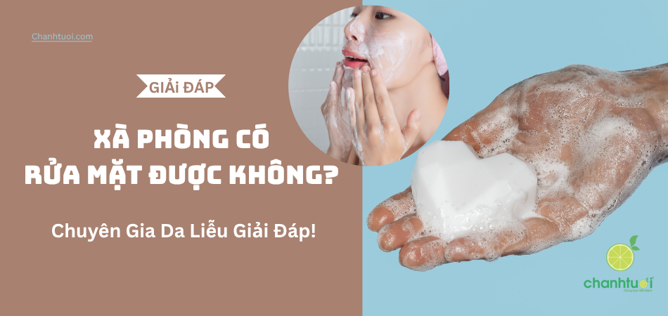 Xà Phòng Có Rửa Mặt Được Không? Chuyên Gia Da Liễu Giải Đáp!