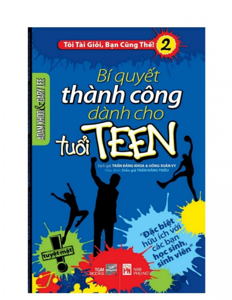 Tôi Tài Giỏi Bạn Cũng Thế 2 - Bí Quyết Thành Công Dành Cho Tuổi Teen